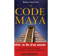 Le code Maya - 2012 : la fin d'un monde