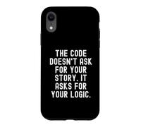 Le Code ne Demande Pas Votre Histoire, il Demande Votre logique Coque pour iPhone XR