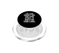 Le Code ne Demande Pas Votre Histoire, il Demande Votre logique PopSockets PopGrip pour MagSafe