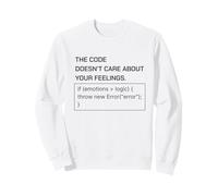 Le Code ne se Soucie Pas de Votre Humour Programmeur de Sentiments Sweatshirt