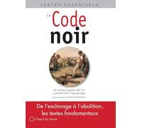 Le code noir: ET AUTRES TEXTES DE LOI CONCERNANT L ESCLAVAGE