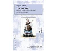 Le Code Noir – Opéra-comique en trois actes suivi de textes inédits – L'Harmattan
