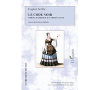 Le Code Noir – Opéra-comique en trois actes suivi de textes inédits – L'Harmattan
