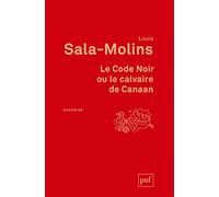 Le Code Noir Ou Le Calvaire De Canaan