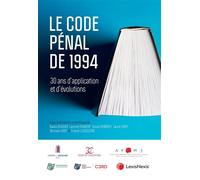 Le Code Pénal De 1994 - 30 Ans D'application Et D'évolutions
