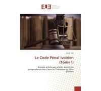 Le Code Pénal Ivoirien (Tome I) - Eloi K. Yao - Universitaires Europeennes - broché - Essai