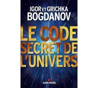 Le Code secret de l'Univers - Igor Bogdanov - Albin Michel - broché - Essai