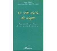 Le code secret du couple Passer du «On » au « Nous », du « ou » au « et », du « tu » au « je » - Marie-Hélène Flye Sainte Marie - L'harmattan - broché - Etude