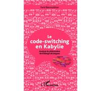 Le code-switching en Kabylie – Analyse du phénomène de mélange de langues – L'Harmattan