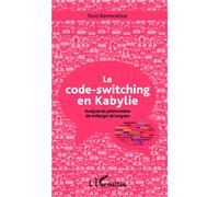 Le code-switching en Kabylie Analyse du phénomène de mélange de langues - Farid Benmokhtar - L'harmattan - broché - Essai