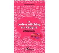 Le code-switching en Kabylie Analyse du phénomène de mélange de langues - Farid Benmokhtar - L'harmattan - broché - Essai
