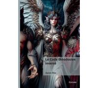Le Code théodosien inversé - Tome 1 - Aaron Dee - Edilivre-Aparis - broché - Roman