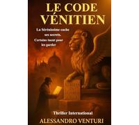 LE CODE VÉNITIEN: La Sérénissime cache ses secrets. Certains tuent pour les garder