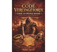 Le Code Vercingétorix : Unir un peuple divisé face à l'adversité