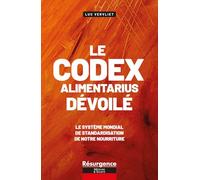 Le codex alimentarius décortiqué - Le système mondial de standardisation de notre nourriture