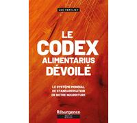 Le codex alimentarius décortiqué - Le système mondial de standardisation de notre nourriture - Luc Vervliet - Marco Pietteur - broché - Essai
