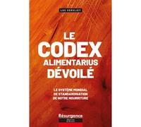 Le codex alimentarius décortiqué - Le système mondial de standardisation de notre nourriture Luc Vervliet (Auteur)