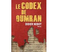 Le codex de qumran - Didier Nebot - Erick Bonnier Eds - broché - Roman