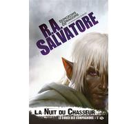Le Codex des compagnons, T1 : La Nuit du chasseur - R.A. Salvatore - Milady - broché - Roman