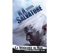 Le Codex des compagnons, T3 : La Vengeance du nain R.A. Salvatore (Auteur)