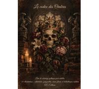 Le Codex des Ombres: Un livre de coloriage dark academia pour adultes - 50 illustrations gothiques de bibliothèques anciennes, cathédrales, corbeaux et crânes fleuris