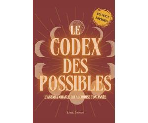 LE CODEX DES POSSIBLES: L’Agenda-Oracle qui alchimise ton année
