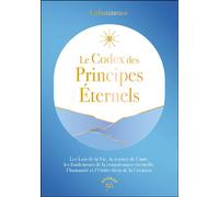 Le Codex des principes éternels Les Lois de la Vie, la science de l’âme, les fondements de la connaissance éternelle, l’humanité et l’Ordre divin de la Création. - Lulumineuse - Animae - broché - Guid
