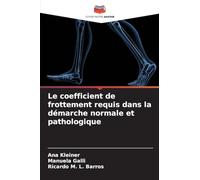 Le coefficient de frottement requis dans la démarche normale et pathologique
