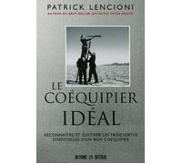 Le coéquipier idéal Reconnaître et cultiver les trois vertus - Patrick Lencioni - Un Monde Different - broché - Guide