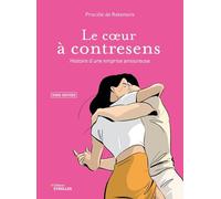 Le coeur à contresens: Histoire d'une emprise amoureuse