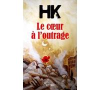 Le coeur à l'outrage HK (Kaddour Hadadi) (Auteur)