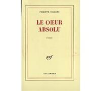 Le Coeur Absolu Philippe Sollers (Auteur)