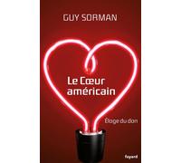 Le Coeur américain Eloge du don - Guy Sorman - Fayard - broché - Essai