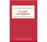 Le coeur au téléphone Derrida et la question de l'auto-affection: Derrida et la question de l'auto-affection