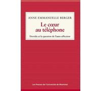 Le coeur au téléphone Derrida et la question de l'auto-affection - Emmanuel Berger - Presses Universite De Montreal - broché - Etude