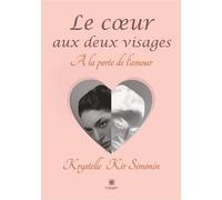 Le coeur aux deux visages À la porte de l'amour - Krystelle Kir Simonin - Le Lys Bleu - broché - Poésie