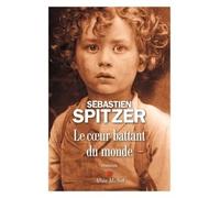Sébastien Spitzer – Le Cœur battant du monde