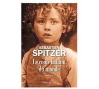 Le Coeur battant du monde Sébastien Spitzer (Auteur)
