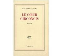 Le coeur circoncis Jean-Pierre Lemaire (Auteur)