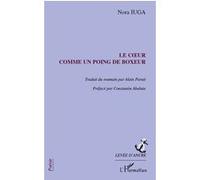 Le coeur comme un poing de boxeur - Nora Iuga - L'harmattan - broché - Roman
