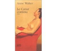 Le coeur continu - Anne Walter - Actes sud - broché - Livre