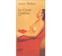 Le coeur continu Anne Walter (Auteur)