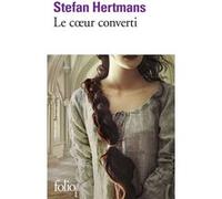 Le coeur converti Stefan Hertmans (Auteur), Isabelle Rosselin (Traduction)