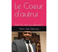 Le Coeur d'autrui: Doit-on rire ou pleurer?