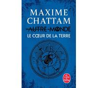 Le Coeur de la terre (Autre-Monde, Tome 3) - Maxime Chattam - Lgf - Poche - Roman