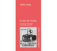Le coeur de l'Europe Une visite à la Croix-Rouge internationale de Genève (1918) - Stefan Zweig - Pagine d'Arte - broché - Essai