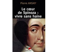LE COEUR DE SPINOZA : VIVRE SANS HAINE