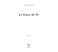 Le Coeur de To Mathieu Lindon (Auteur)