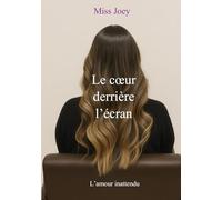 Le coeur derrière l'écran: L'amour inattendu