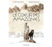 Le Coeur des Amazones Christian Rossi (Dessinateur), Géraldine Bindi (Scénario)